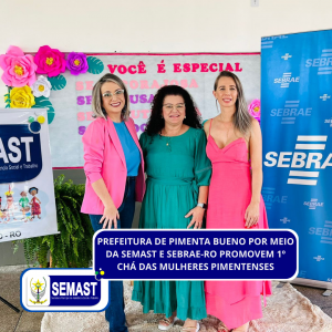 prefeitura-de-pimenta-bueno-por-meio-da-semast-e-sebrae-ro-promovem-1o-cha-das-mulheres-pimentenses_(913).png